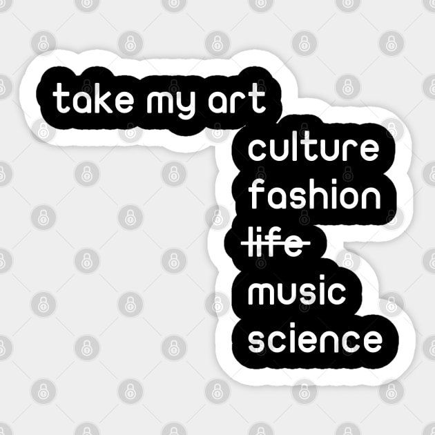 take my art culture fashion life music science gift Sticker by Mr_tee